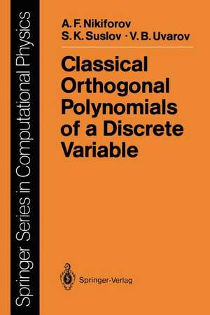 Classical Orthogonal Polynomials of a Discrete Variable de Arnold F. Nikiforov