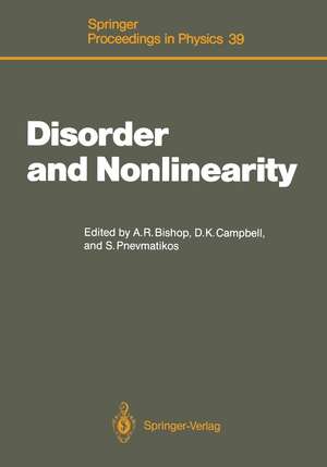 Disorder and Nonlinearity: Proceedings of the Workshop J.R. Oppenheimer Study Center Los Alamos, New Mexico, 4–6 May, 1988 de Alan R. Bishop