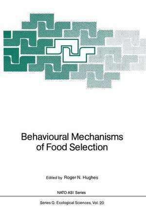 Behavioural Mechanisms of Food Selection de Roger N. Hughes