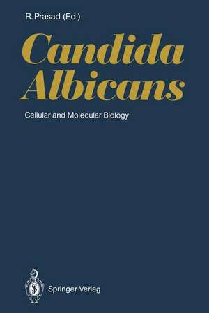 Candida Albicans: Cellular and Molecular Biology de Rajendra Prasad