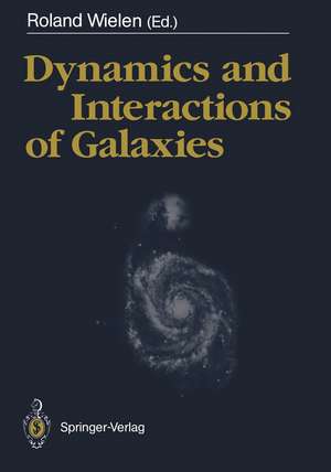 Dynamics and Interactions of Galaxies: Proceedings of the International Conference, Heidelberg, 29 May – 2 June 1989 de Roland Wielen