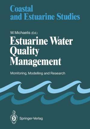 Estuarine Water Quality Management: Monitoring, Modelling and Research de Wilfried Michaelis