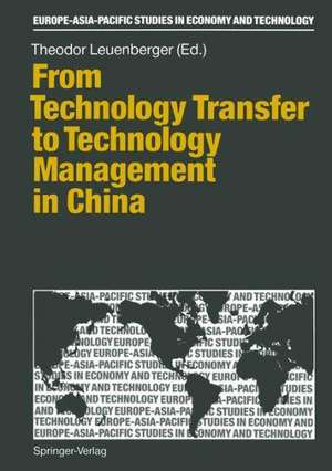 From Technology Transfer to Technology Management in China de Theodor Leuenberger