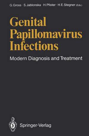 Genital Papillomavirus Infections: Modern Diagnosis and Treatment de Gerd Gross