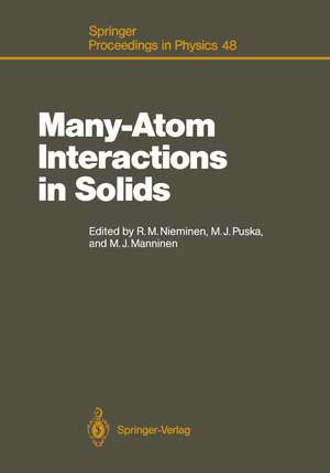 Many-Atom Interactions in Solids: Proceedings of the International Workshop, Pajulahti, Finland, June 5–9, 1989 de Risto M. Nieminen