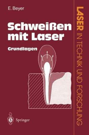 Schweißen mit Laser: Grundlagen de Eckhard Beyer