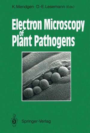 Electron Microscopy of Plant Pathogens de Kurt Mendgen