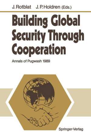 Building Global Security Through Cooperation: Annals of Pugwash 1989 de Joseph Rotblat