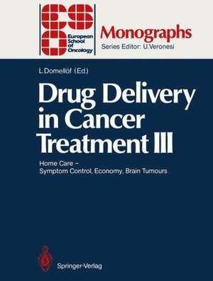 Drug Delivery in Cancer Treatment III: Home Care — Symptom Control, Economy, Brain Tumours de Lennart Domellöf