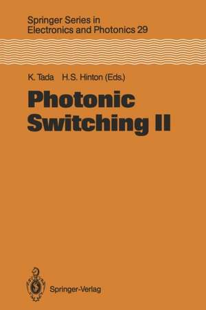 Photonic Switching II: Proceedings of the International Topical Meeting, Kobe, Japan, April 12–14, 1990 de Kunio Tada