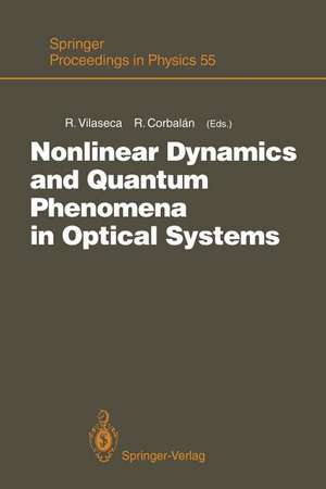 Nonlinear Dynamics and Quantum Phenomena in Optical Systems: Proceedings of the Third International Workshop Blanes (Girona, Spain), October 1–3, 1990 de Ramon Vilaseca