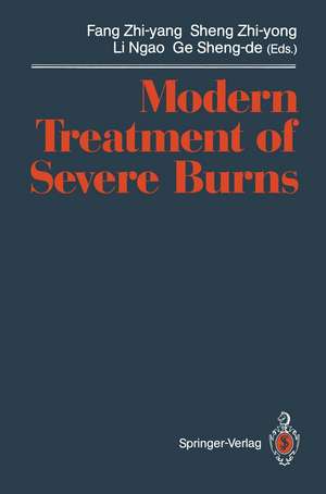 Modern Treatment of Severe Burns de Zhi-Yang Fang