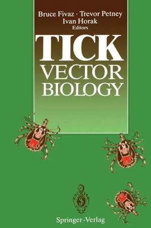 Tick Vector Biology: Medical and Veterinary Aspects de Bruce Fivaz