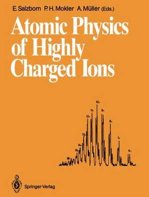 Atomic Physics of Highly Charged Ions: Proceedings of the Fifth International Conference on the Physics of Highly Charged Ions Justus-Liebig-Universität Giessen Giessen, Federal Republic of Germany, 10–14 September 1990 de Erhard Salzborn