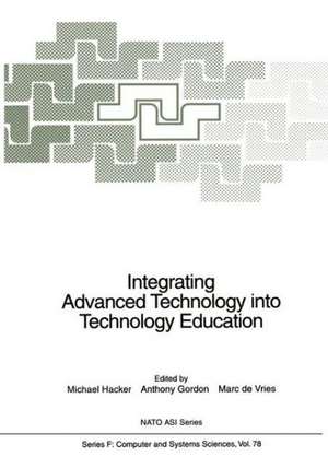 Integrating Advanced Technology into Technology Education de Michael Hacker