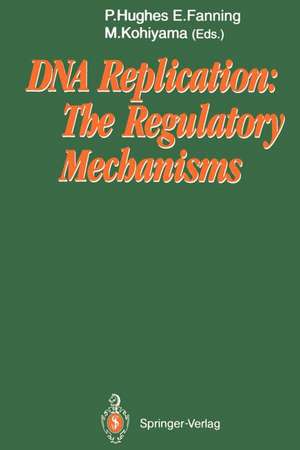 DNA Replication: The Regulatory Mechanisms de Patrick Hughes