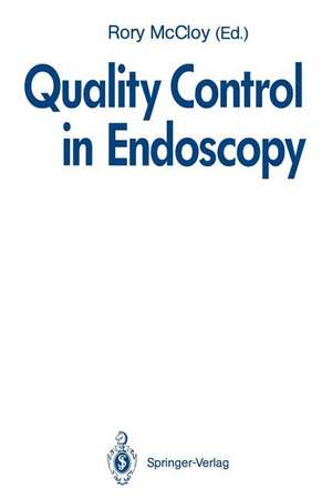 Quality Control in Endoscopy: Report of an International Forum held in May 1991 de Anne Pringle Davies