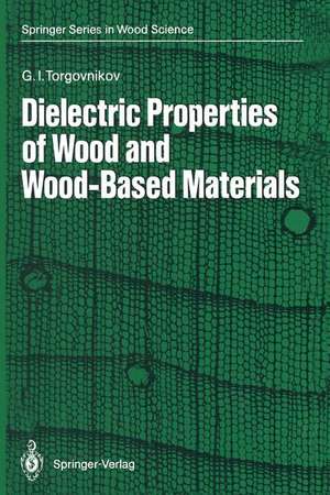 Dielectric Properties of Wood and Wood-Based Materials de Grigoriy I. Torgovnikov