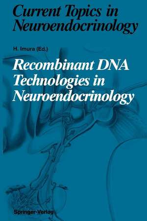 Recombinant DNA Technologies in Neuroendocrinology de Hiroo Imura