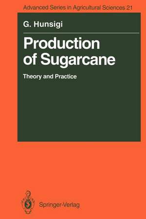 Production of Sugarcane: Theory and Practice de Gururaj Hunsigi