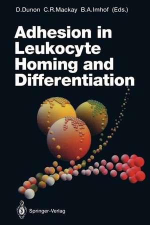 Adhesion in Leukocyte Homing and Differentiation de Dominique Dunon