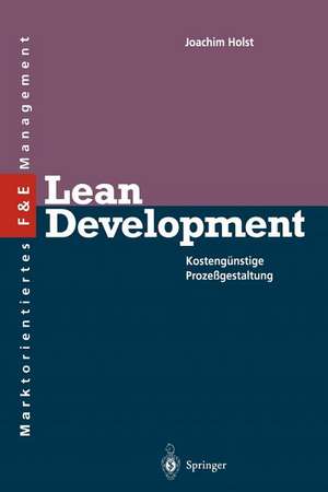 Lean Development: Kostengünstige Prozeßgestaltung de Joachim Holst