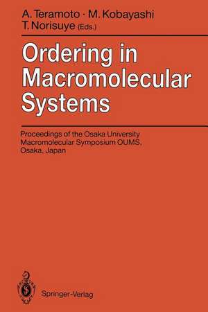 Ordering in Macromolecular Systems: Proceedings of the OUMS’93 Toyonaka, Osaka, Japan, 3–6 June 1993 de Akio Teramoto