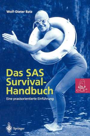 Das SAS Survival Handbuch: Eine praxisorientierte Einführung de Wolf-Dieter Batz