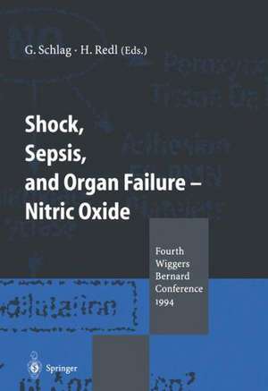 Shock, Sepsis, and Organ Failure — Nitric Oxide: Fourth Wiggers Bernard Conference 1994 de Günther Schlag