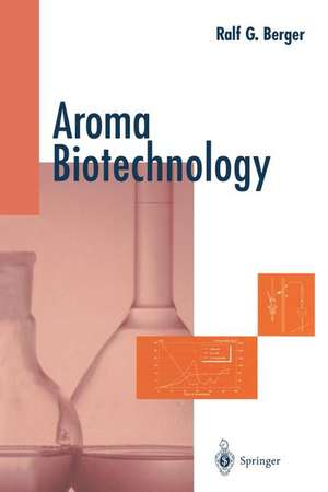 Aroma Biotechnology de Ralf G. Berger