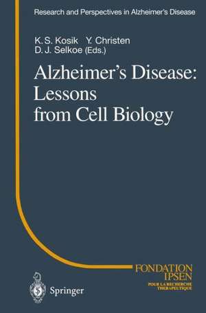 Alzheimer’s Disease: Lessons from Cell Biology de Ken S. Kosik