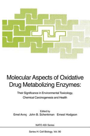 Molecular Aspects of Oxidative Drug Metabolizing Enzymes: Their Significance in Environmental Toxicology, Chemical Carcinogenesis and Health de Emel Arinc