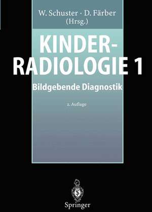 Kinderradiologie 1: Bildgebende Diagnostik de W. Schuster