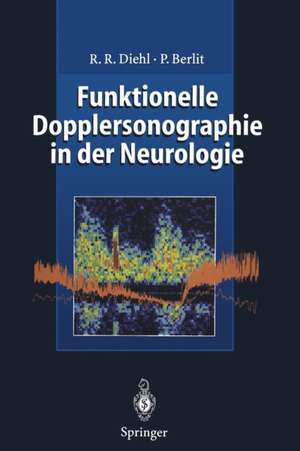 Funktionelle Dopplersonographie in der Neurologie de Rolf R. Diehl