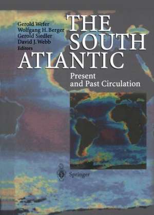 The South Atlantic: Present and Past Circulation de Gerold Wefer