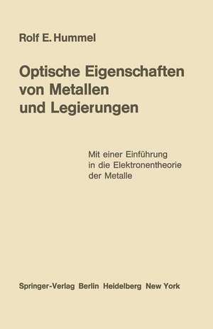 Optische Eigenschaften von Metallen und Legierungen: Mit einer Einführung in die Elektronentheorie der Metalle de Rolf E. Hummel