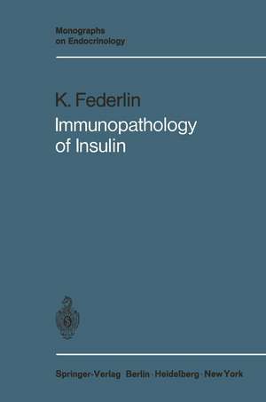 Immunopathology of Insulin: Clinical and Experimental Studies de Konrad Federlin