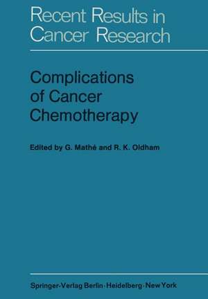 Complications of Cancer Chemotherapy: Proceedings of the Plenary Sessions of E.O.R.T.C., Paris, June 1973 de G. Mathe