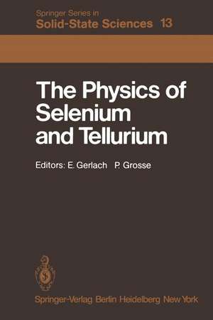 The Physics of Selenium and Tellurium: Proceedings of the International Conference on the Physics of Selenium and Tellurium, Königstein, Fed. Rep. of Germany, May 28–31, 1979 de E. Gerlach