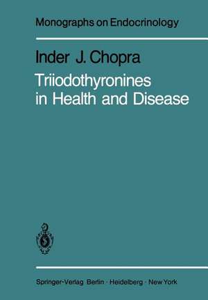 Triiodothyronines in Health and Disease de I. J. Chopra