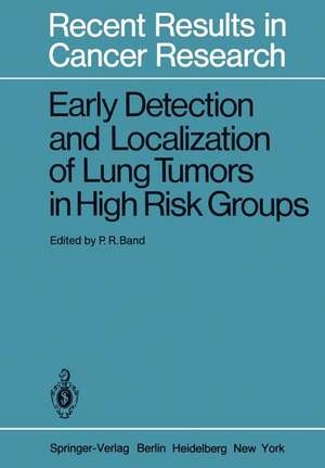 Early Detection and Localization of Lung Tumors in High Risk Groups de P. R. Band