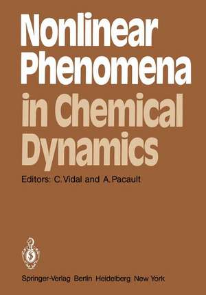 Nonlinear Phenomena in Chemical Dynamics: Proceedings of an International Conference, Bordeaux, France, September 7–11, 1981 de C. Vidal