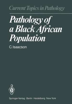 Pathology of a Black African Population de C. Isaacson