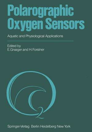 Polarographic Oxygen Sensors: Aquatic and Physiological Applications de E. Gnaiger