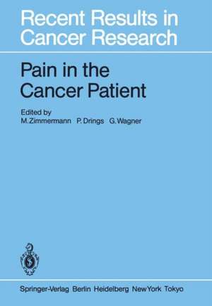 Pain in the Cancer Patient: Pathogenesis, Diagnosis and Therapy de M. Zimmermann