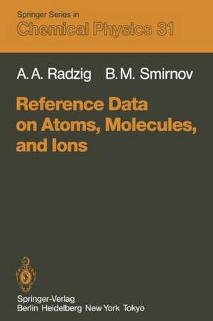 Reference Data on Atoms, Molecules, and Ions de A.A. Radzig