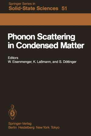 Phonon Scattering in Condensed Matter: Proceedings of the Fourth International Conference University of Stuttgart, Fed. Rep. of Germany August 22–26, 1983 de W. Eisenmenger