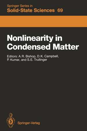 Nonlinearity in Condensed Matter: Proceedings of the Sixth Annual Conference, Center for Nonlinear Studies, Los Alamos, New Mexico, 5–9 May, 1986 de Alan R. Bishop