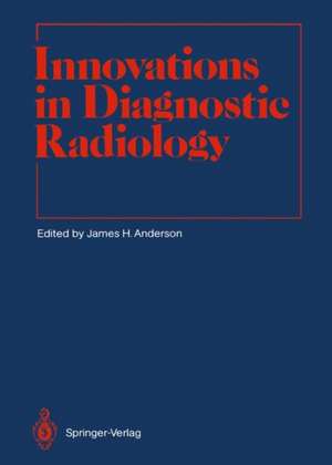 Innovations in Diagnostic Radiology de J. H. Anderson