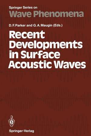 Recent Developments in Surface Acoustic Waves: Proceedings of European Mechanics Colloquium 226, University of Nottingham, U. K., September 2–5, 1987 de David F. Parker